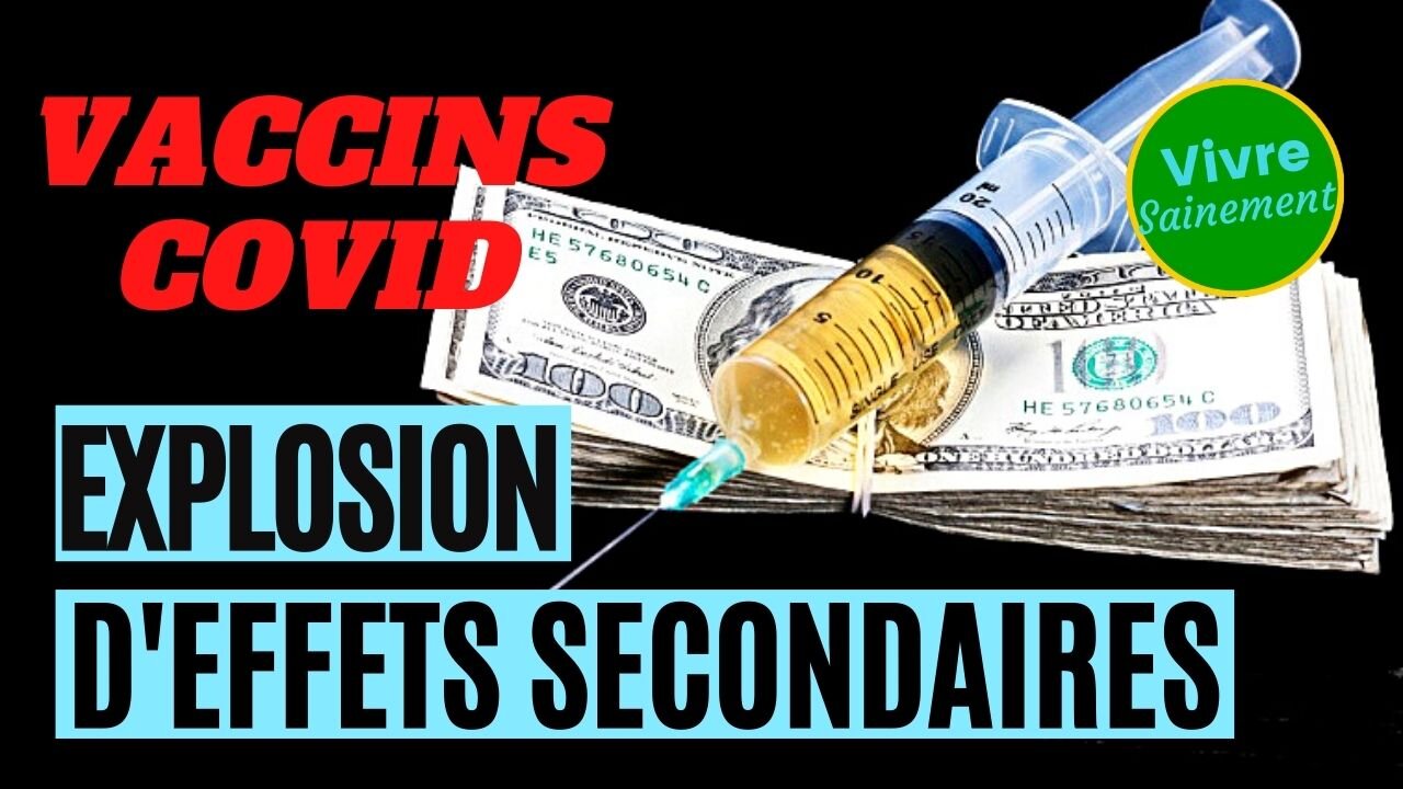 Vaccins Covid - Explosion d'effets secondaires