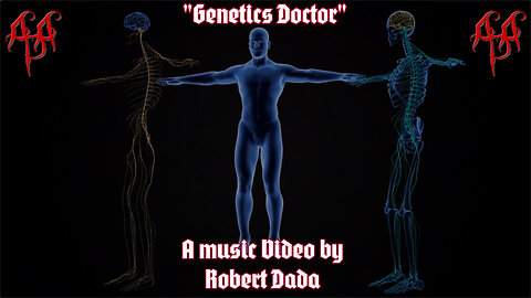 "Genetics Doctor" - A music video by Robert Dada