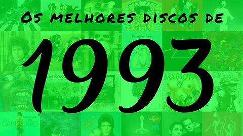 Quais São os Melhores Discos de 1993?