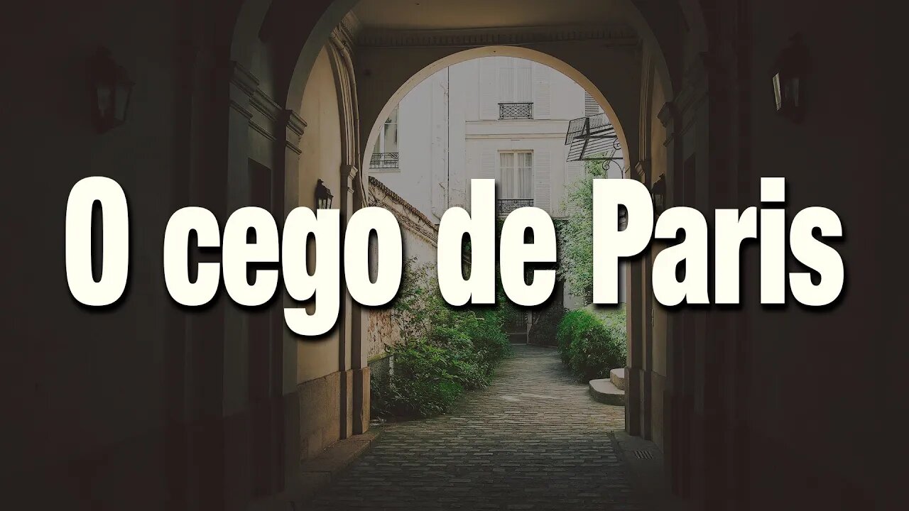 O CEGO DE PARIS E O PUBLICICTÁRO - O FINAL É COMOVENTE