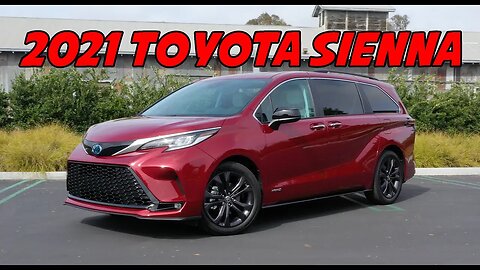 2021 Toyota Sienna - A stylish, practical family car that needs to be on your list