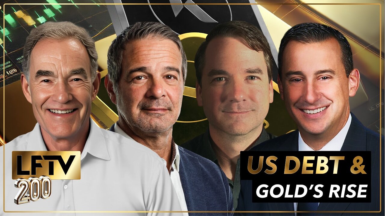 Is the US Debt Crisis Fueling Gold's Rise? Feat Schectman, Hemke, and Kientz - LFTV Ep 200