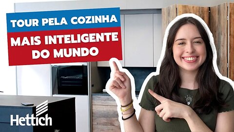 Tour pela cozinha mais inteligente e moderna do mundo! | Hettich + GD