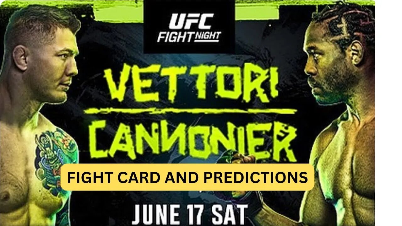 UFC Fight Night: Vettori vs. Cannonier || Fight Card And Predictions