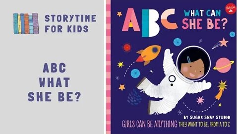 🔤 What Can She Be? by Sugar Snap Studio • Girls Can Be Anything | Alphabet @Storytime for Kids