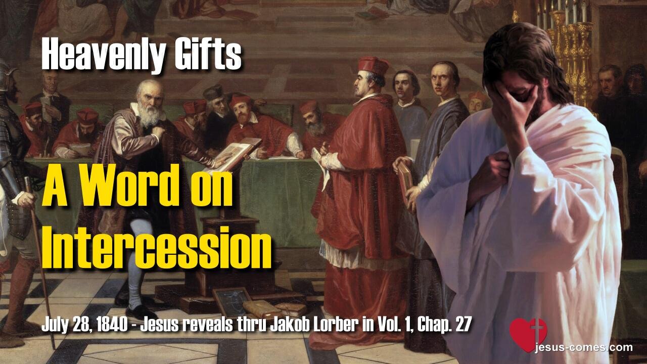 A Word about Intercession ❤️ Jesus reveals Heavenly Gifts thru Jakob Lorber