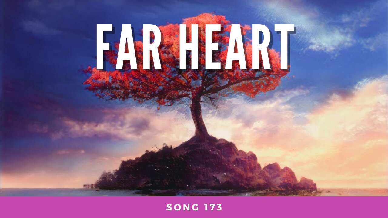 Far Heart (song 173, piano, music)