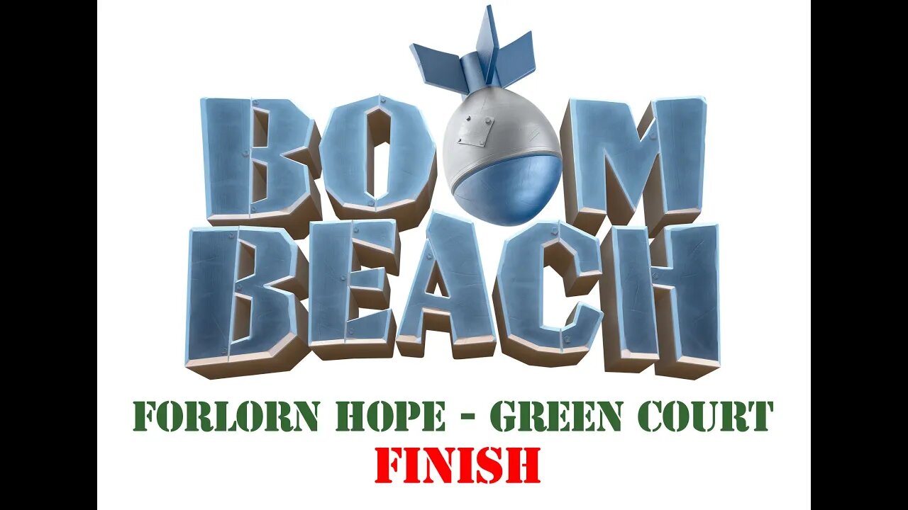 Boom Beach - Operation Forlorn Hope - Green Court - Finish