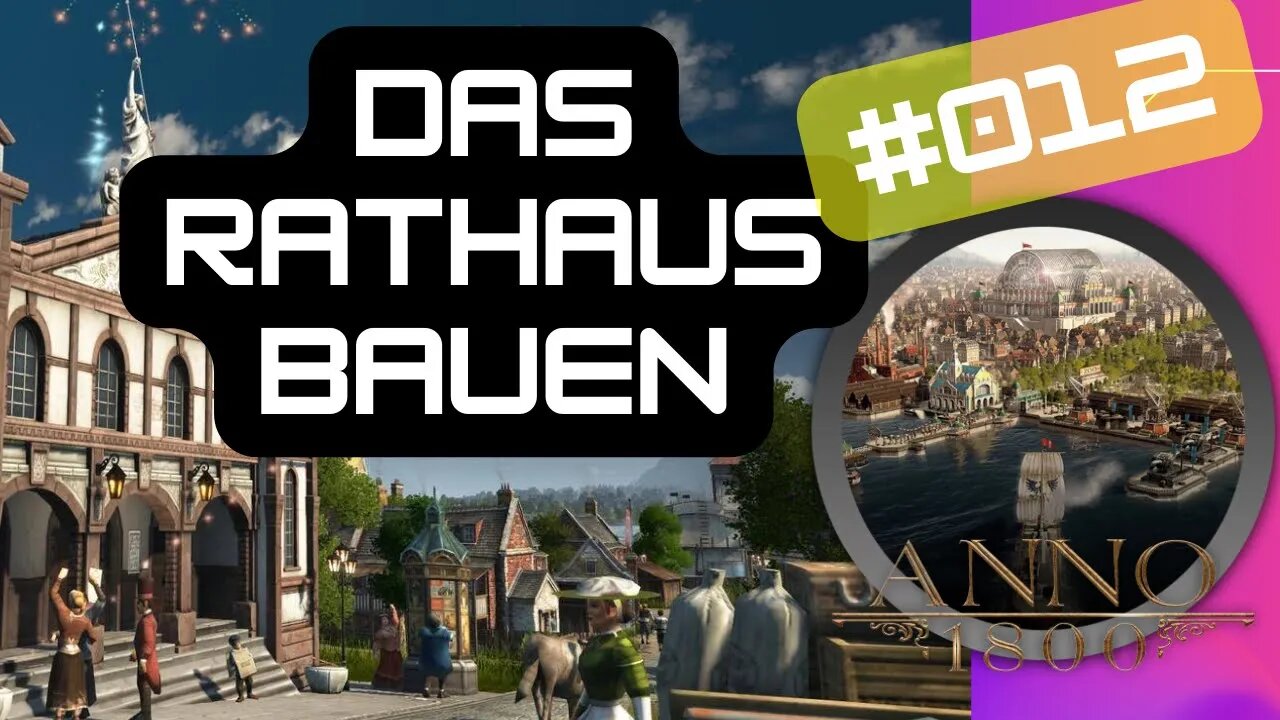 ANNO 1800 Gameplay 4K LET`s PLAY 2022 - 💾S02 #012 #anno1800 👉 Das Rathaus wird gebaut