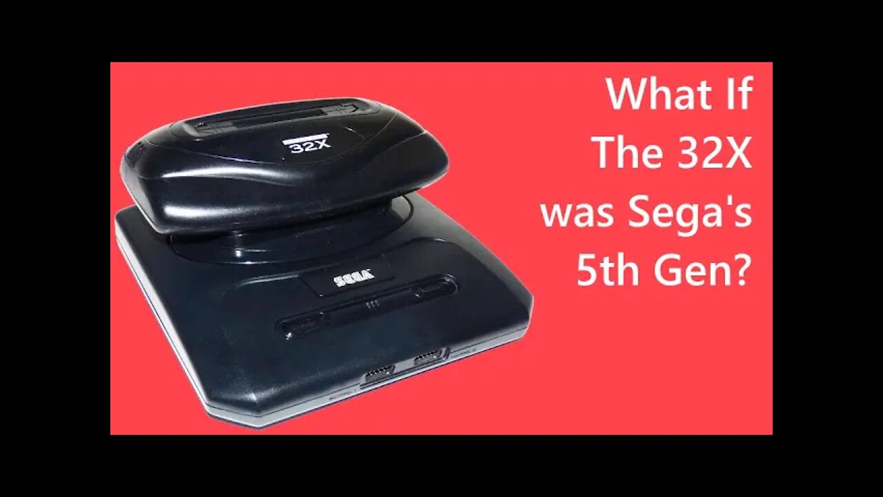 What If the 32X was Sega's 5th Gen?