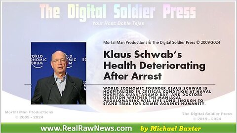 KLAUS SCHWAB'S HEALTH IS DETERIORATING AFTER HIS ARREST. HE IS AT GITMO.