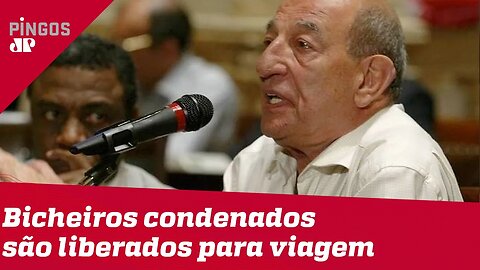 STF libera viagens de bicheiros condenados