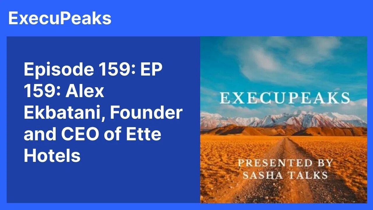 ExecuPeaks: Alex Ekbatani, Founder and CEO of Ette Hotels Made by Headliner