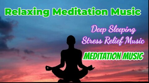 Relaxing Meditation Healing Music,Deep Relaxing Sleeping Stress Relief Meditation Music,