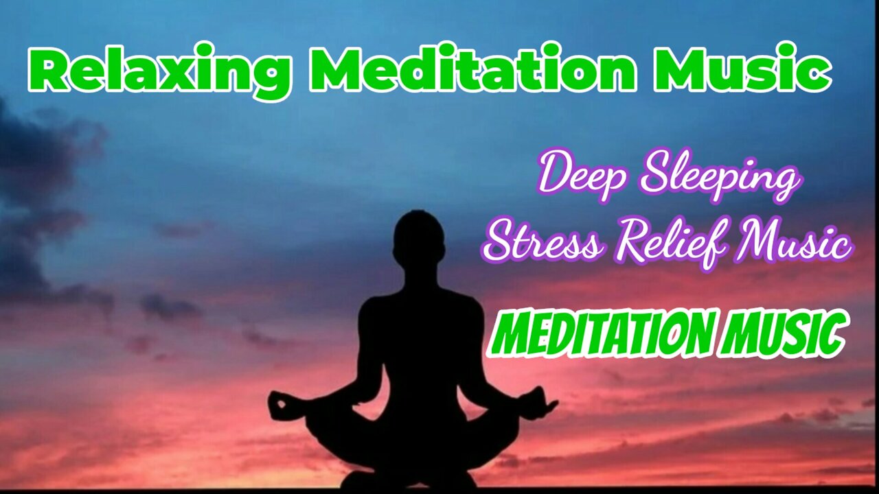 Relaxing Meditation Healing Music,Deep Relaxing Sleeping Stress Relief Meditation Music,