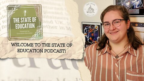 Welcome to The State of Education: a welcome message and into to the podcast and host