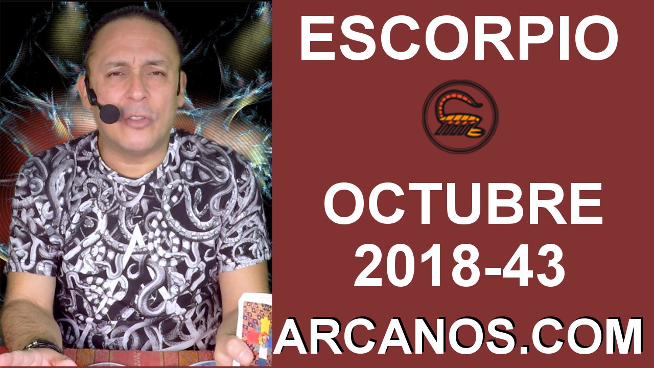 HOROSCOPO ESCORPIO-Semana 2018-43-Del 21 al 27 de octubre de 2018-ARCANOS.COM