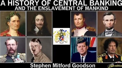 History of Central Banking and The Enslavement of Mankind (2017)