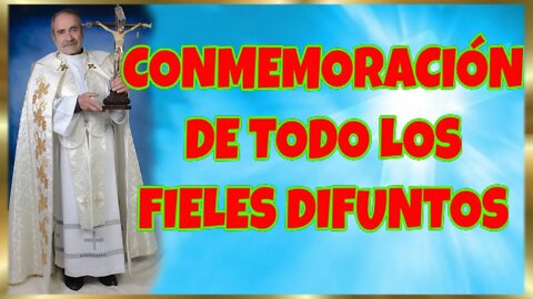 307 CONMEMORACIÓN DE TODO LOS FIELES DIFUNTOS 2022