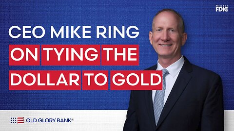 Mike Ring- Tying the Dollar to Gold