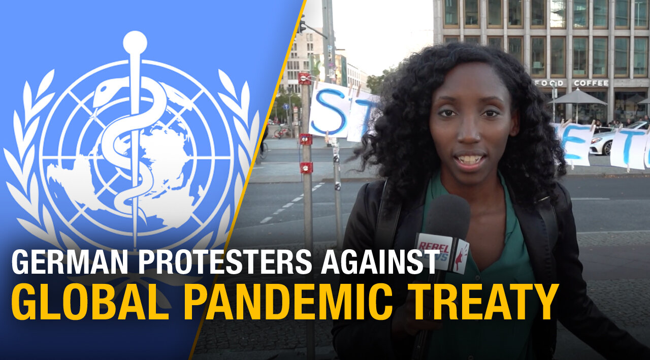 German protesters REBEL against WHO Pandemic Treaty