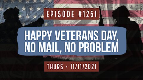 #1261 Happy Veterans Day, No Mail, No Problem