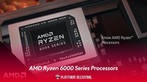 AMD Ryzen 6000 Series Processors—Speed Endurance - Infinite Possibilities