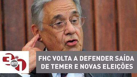 FHC volta a defender saída de Temer e novas eleições