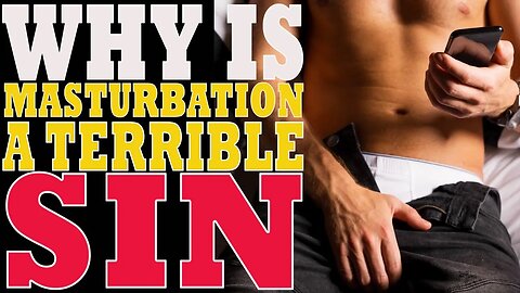 WHAT THE WORLD FAILS TO UNDERSTAND ABOUT MASTURBATI0N || IS MASTURBATI0N A SIN?