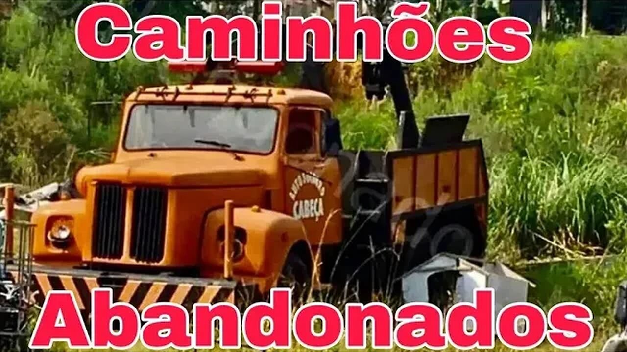 Caminhões Abandonados Parte 170