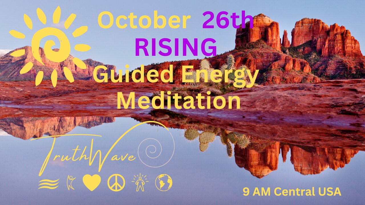 TruthWave Energy Meditation October 26th RISING 2024