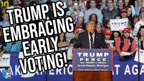 Trump And Republicans Are Finally Embracing Early Voting!