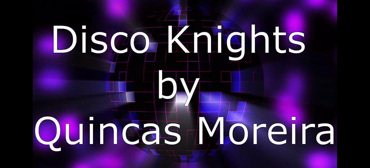 🎵🎹🎶 Disco Knights by Quincas Moreira 🎵🎹🎶