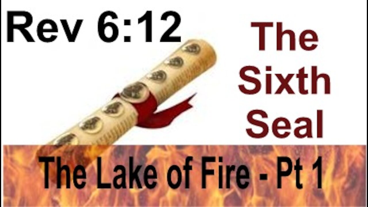 The Last Days Pt 394 - Sixth Seal Lake of Fire