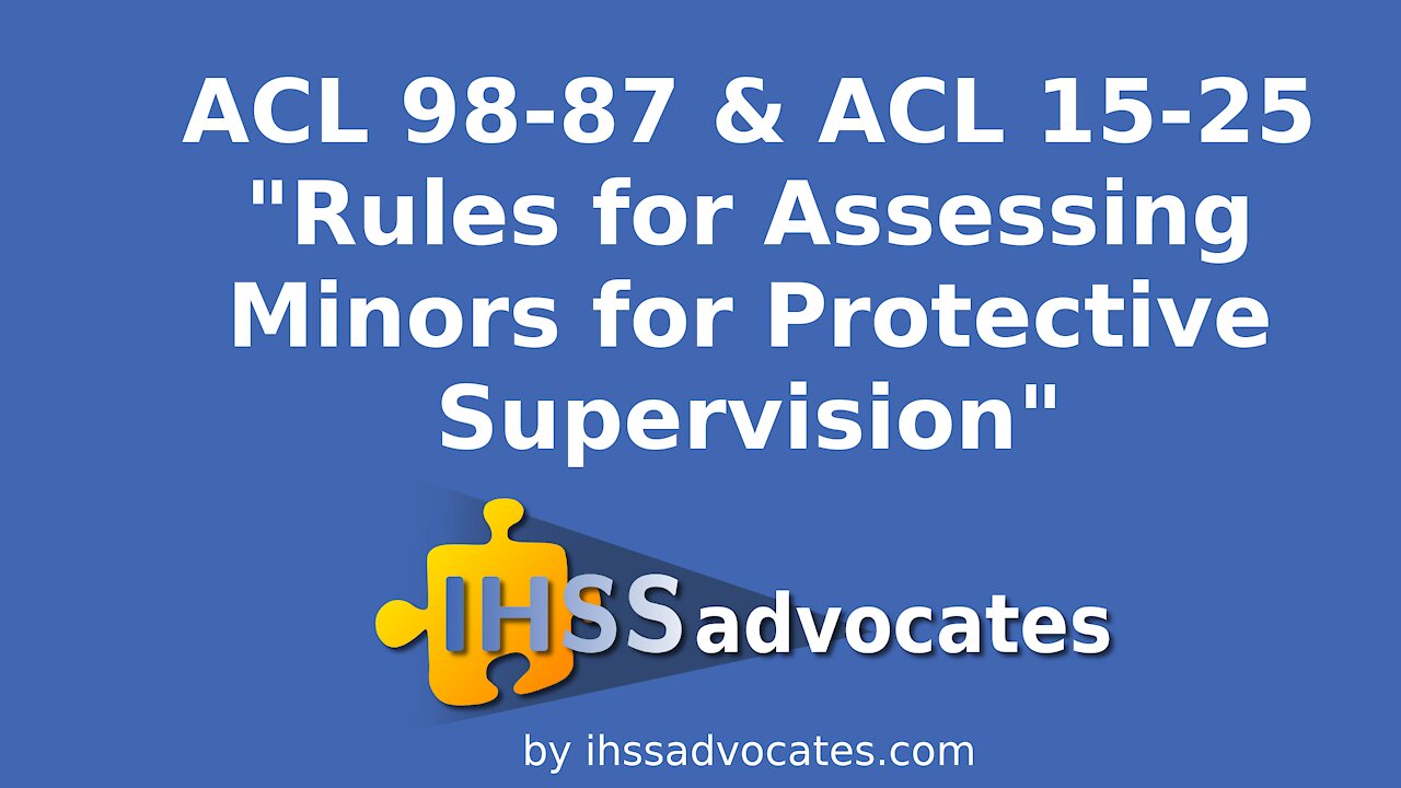 Rules for Assessing Minors for Protective Supervision as Stated in ACL 98-87 & ACL 15-25