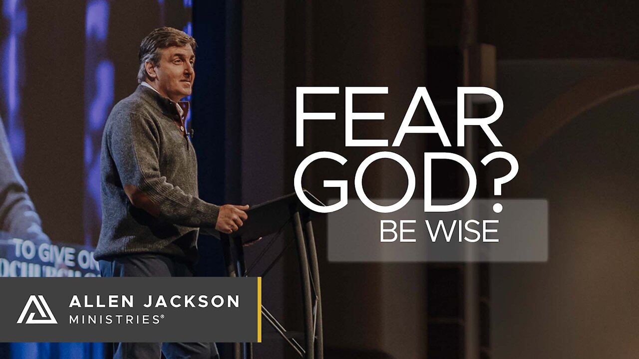 Fear God? - Be Wise