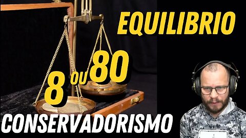 O CONSERVADORISMO É EQUILÍBRIO