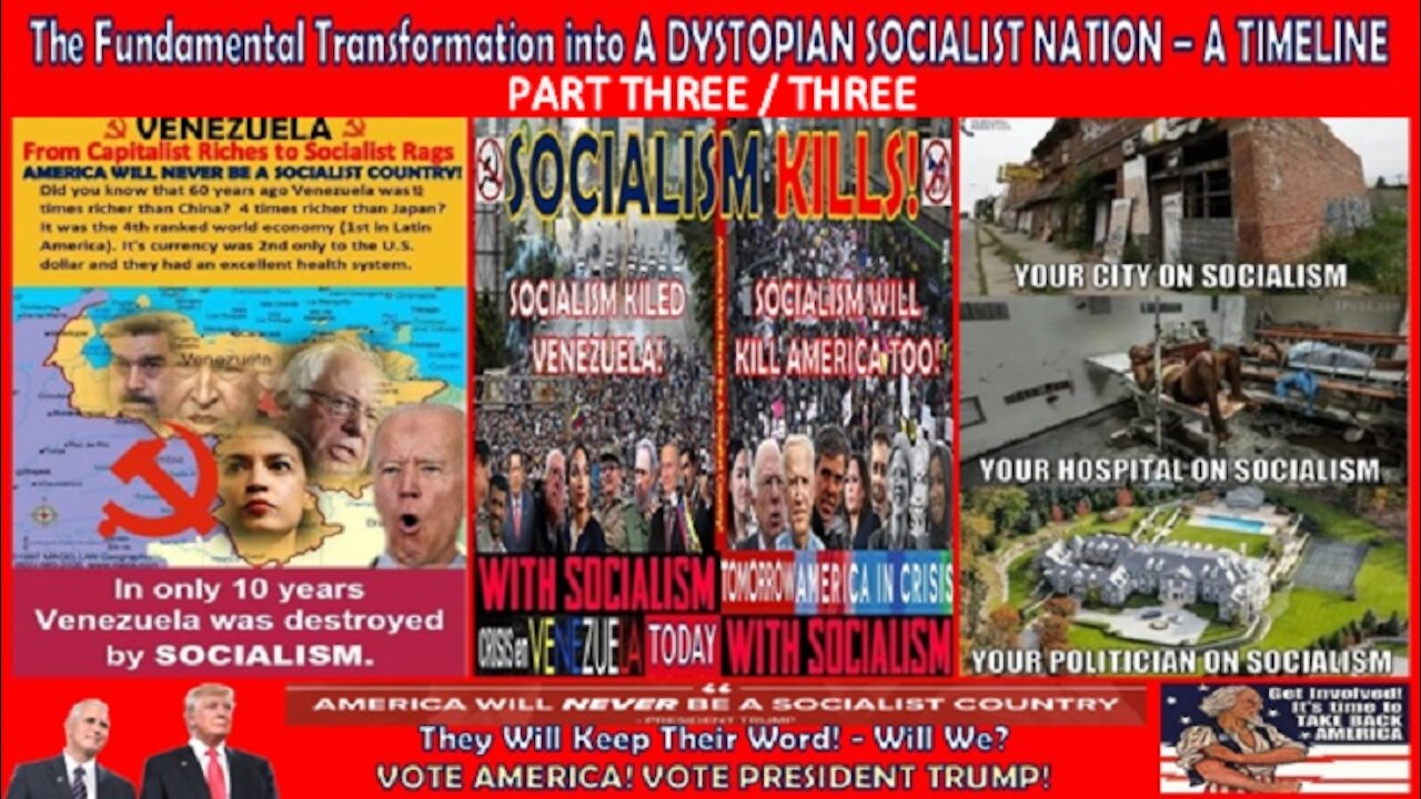 THE COMPLETE FUNDAMENTAL TRANSFORMATION INTO A DYSTOPIAN SOCIALIST SOCIETY – A TIMELINE (PART THREE)