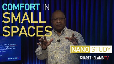 Comfort In Small Spaces | Nano Study | Excerpt From: Heavenly Doors | Share The Lamb TV