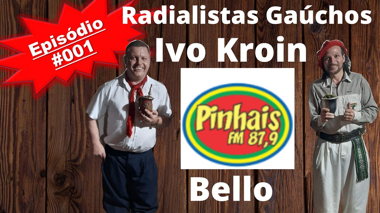 Podcast CTG TCHÊ Episódio #001 - Radialistas Gaúchos: Bello e Ivo Kroin