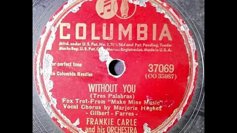 Frankie Carle and His Orchestra, Marjorie Hughes – Without You (Tres Palabras)