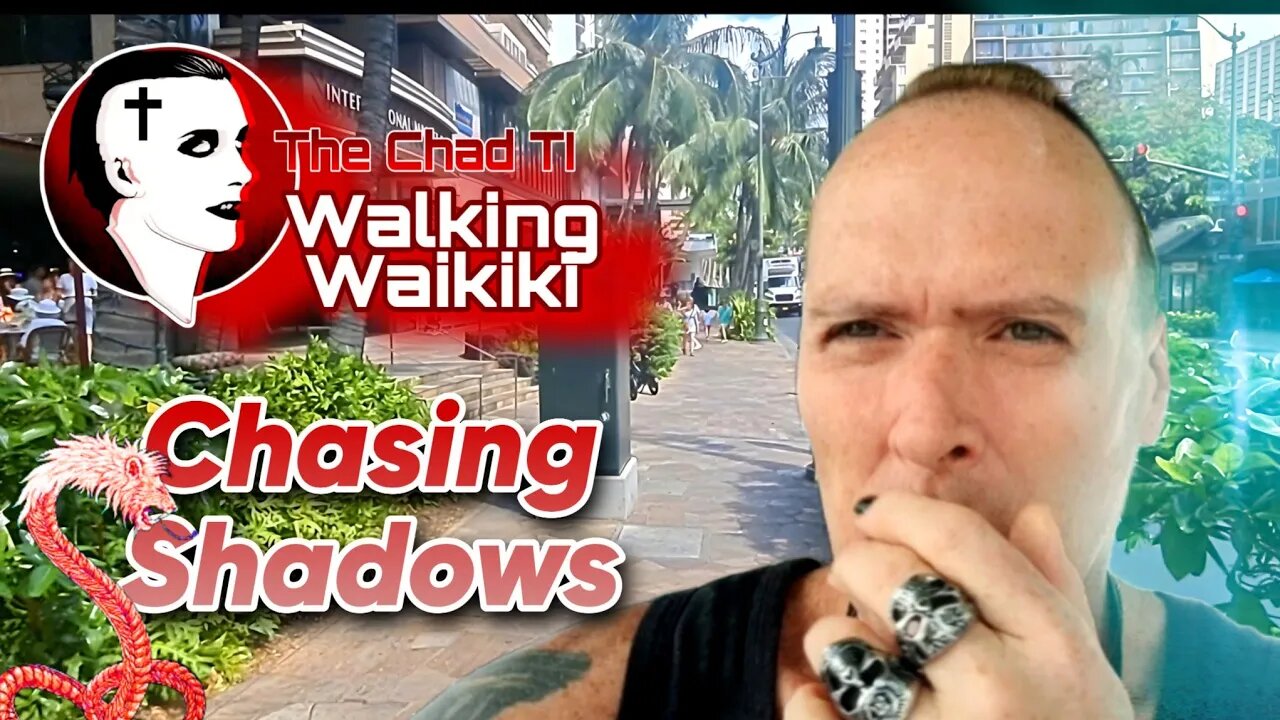 Walking Waikiki: Chasing Shadows @outlawIvanhoe