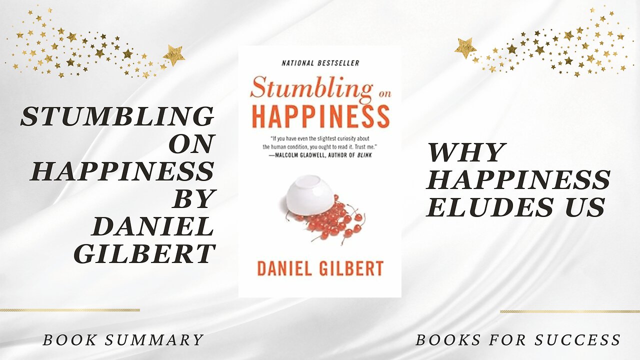 Stumbling on Happiness: Why Happiness Eludes Us by Daniel Todd Gilbert