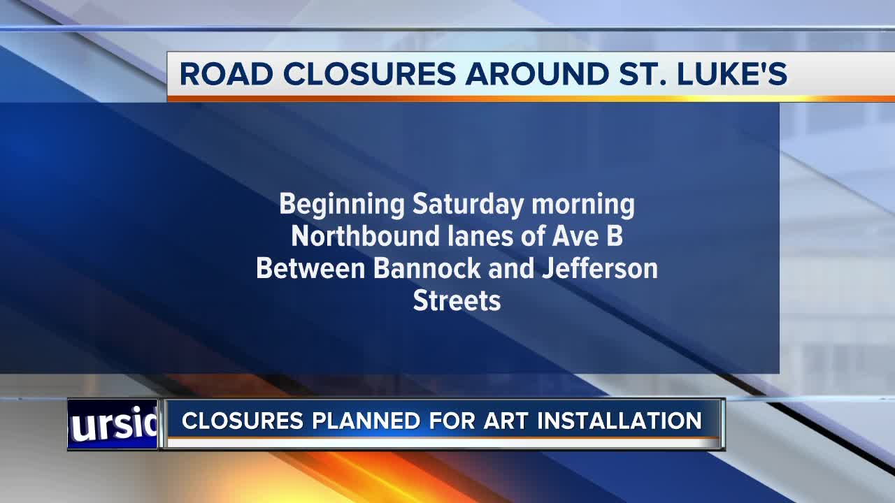 Weekend closures around St. Luke's