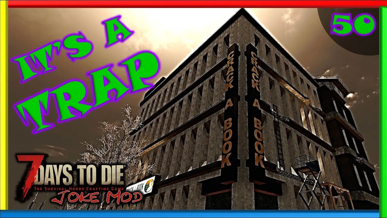 It's A TRAP - 7 Days to Die Gameplay | Joke Mod | Ep 50