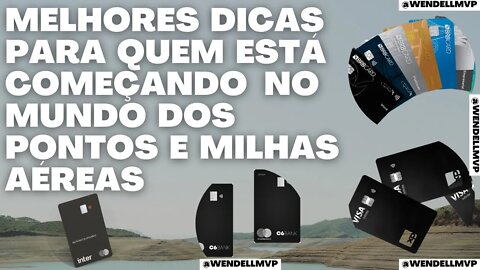 ✅ MELHORES DICAS PARA QUEM ESTÁ COMEÇANDO NO MUNDO DOS PONTOS DE CARTÃO DE CREDITO E MILHAS AÉREAS