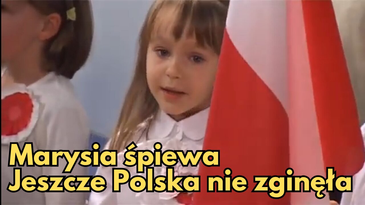 Marysia śpiewa Jeszcze Polska nie zginęła