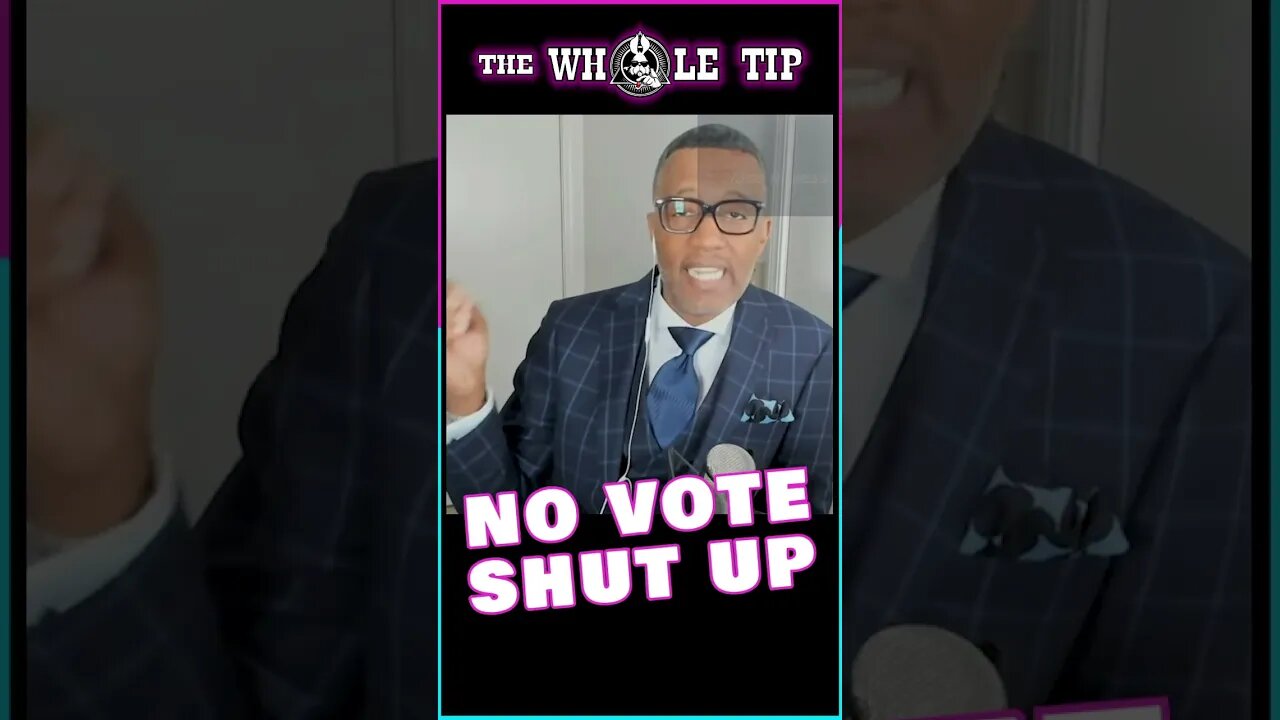 NO VOTE SHUT UP - the Whole Tip #shorts #short #shortvideo #subscribe #shortsvideo #status
