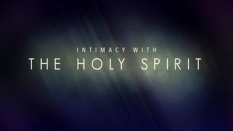 INTIMACY WITH THE HOLY SPIRIT | Pastor Vlad