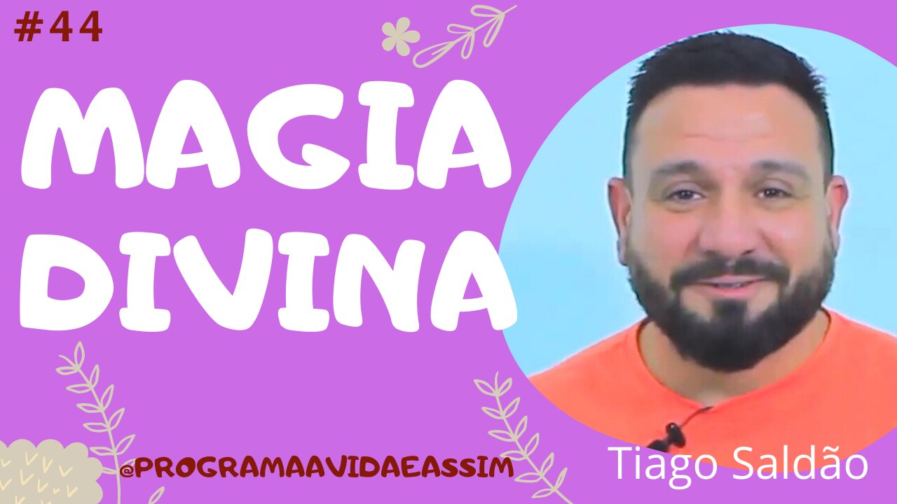 #44 - MAGIA DIVINA com Thiago Saldão - 31/7/21